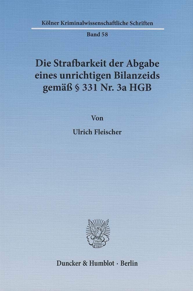 Die Strafbarkeit der Abgabe eines unrichtigen Bilanzeids gemäß § 331 Nr. 3a HGB. Law