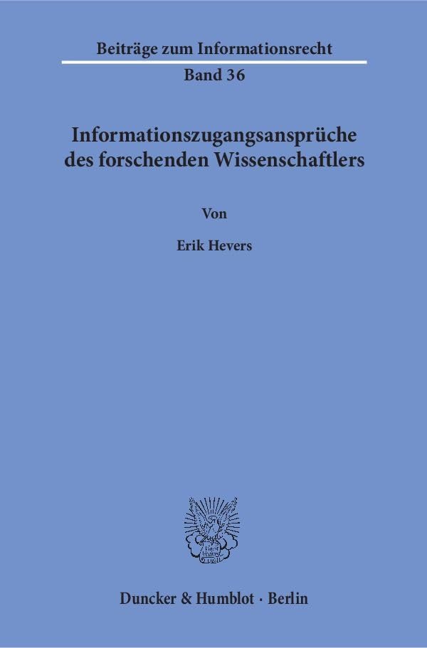 Informationszugangsansprüche des forschenden Wissenschaftlers. Law