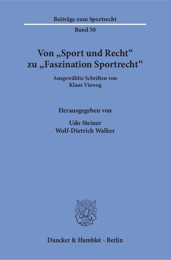 Von »Sport und Recht« zu »Faszination Sportrecht«: Ausgewählte Schriften von Klaus Vieweg book