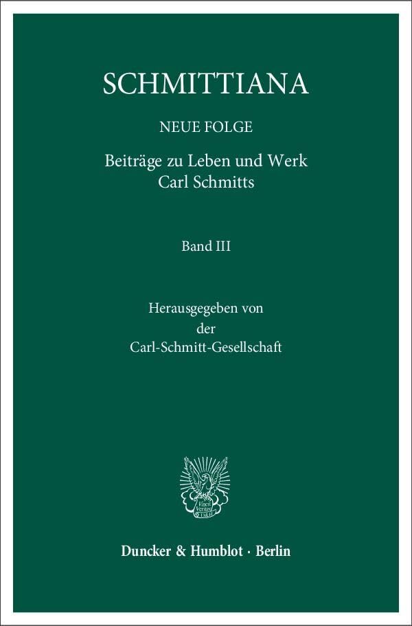 Schmittiana: Beitrage Zu Leben Und Werk Carl Schmitts. Band III. Hrsg. Von Der Carl-schmitt-gesellschaft book