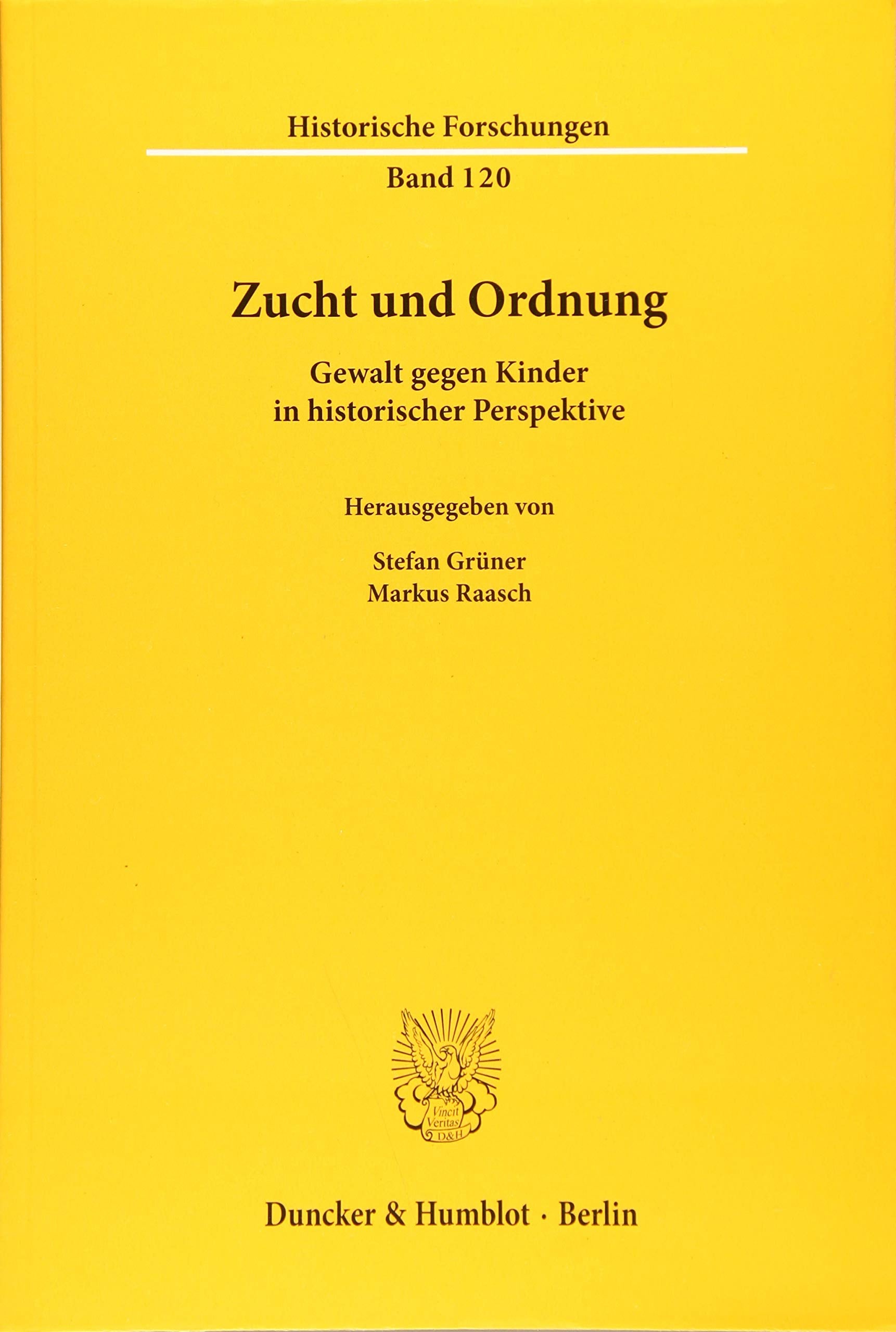 Zucht und Ordnung.: Gewalt gegen Kinder in historischer Perspektive. (Historische Forschungen) Psychology