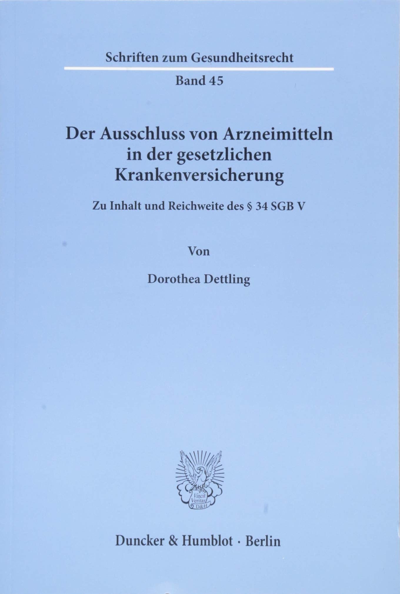 Der Ausschluss von Arzneimitteln in der gesetzlichen Krankenversicherung.: Zu Inhalt und Reichweite des § 34 SGB V. (Schriften zum Gesundheitsrecht) Medicine