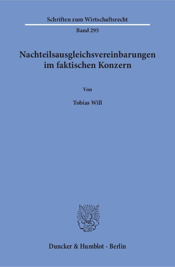 Nachteilsausgleichsvereinbarungen im faktischen Konzern.: Dissertationsschrift (Schriften zum Wirtschaftsrecht) Law