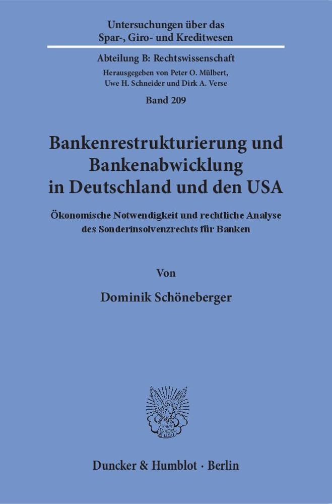 Bankenrestrukturierung Und Bankenabwicklung in Deutschland Und Den USA: Okonomische Notwendigkeit Und Rechtliche Analyse Des Sonderinsolvenzrechts Fur Banken book