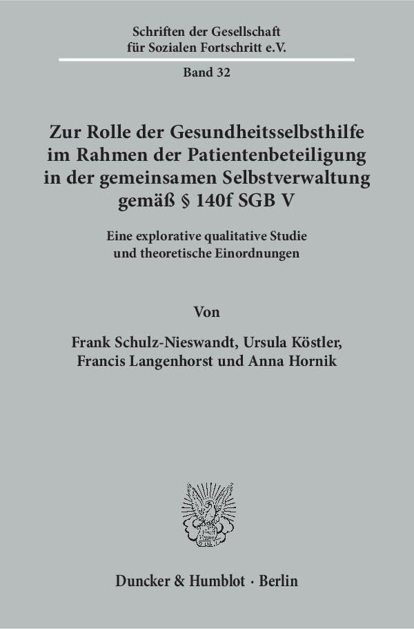 Zur Rolle der Gesundheitsselbsthilfe im Rahmen der Patientenbeteiligung in der gemeinsamen Selbstverwaltung gemäß § 140f SGB V.: Eine explorative ... Gesellschaft für Sozialen Fortschritt e. V.) Medicine