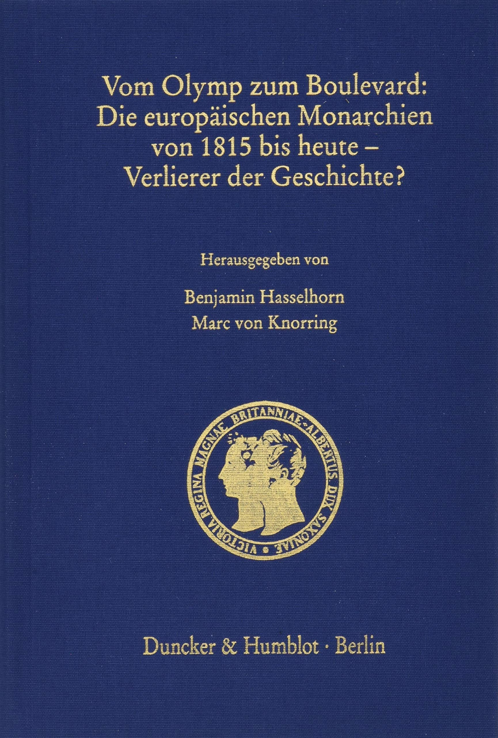 Vom Olymp Zum Boulevard: Die Europaischen Monarchien Von 1815 Bis Heute - Verlierer Der Geschichte? book