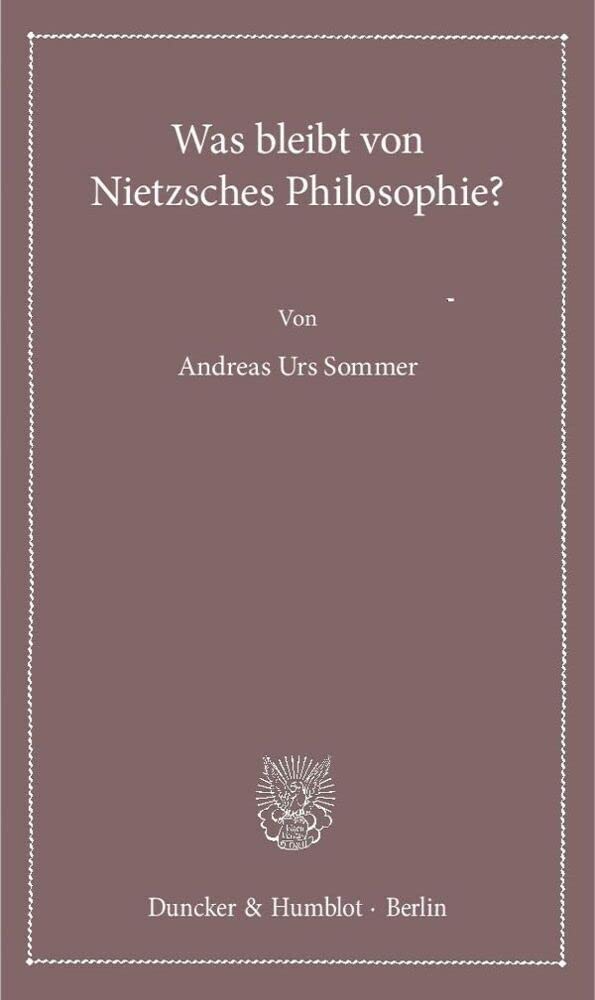 Was bleibt von Nietzsches Philosophie? (Lectiones Inaugurales, Band 19) Philosophy