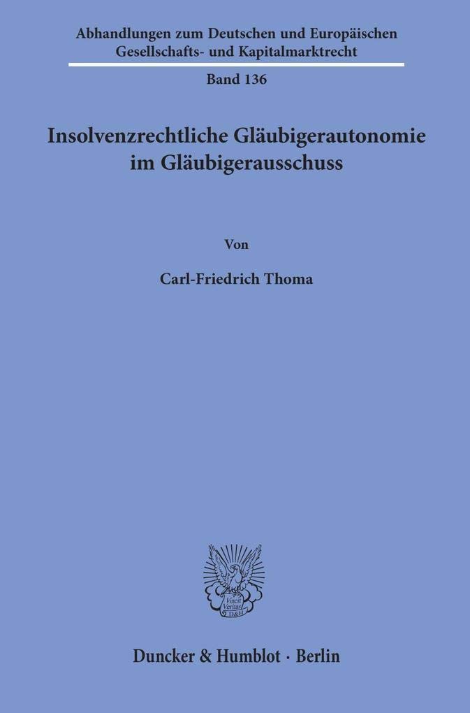 Insolvenzrechtliche Gläubigerautonomie im Gläubigerausschuss. Law