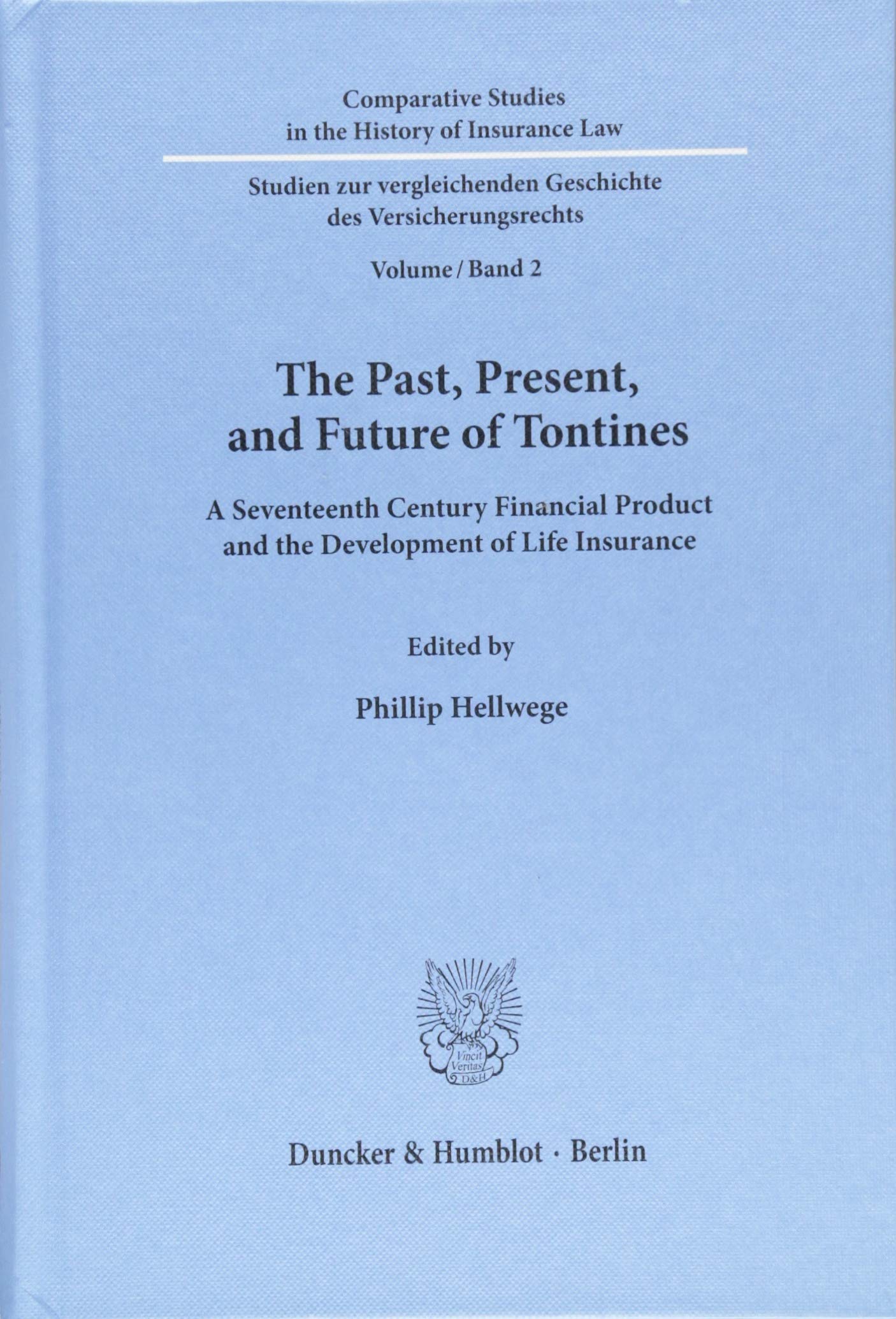 The Past, Present, and Future of Tontines: A Seventeenth Century Financial Product and the Development of Life Insurance book
