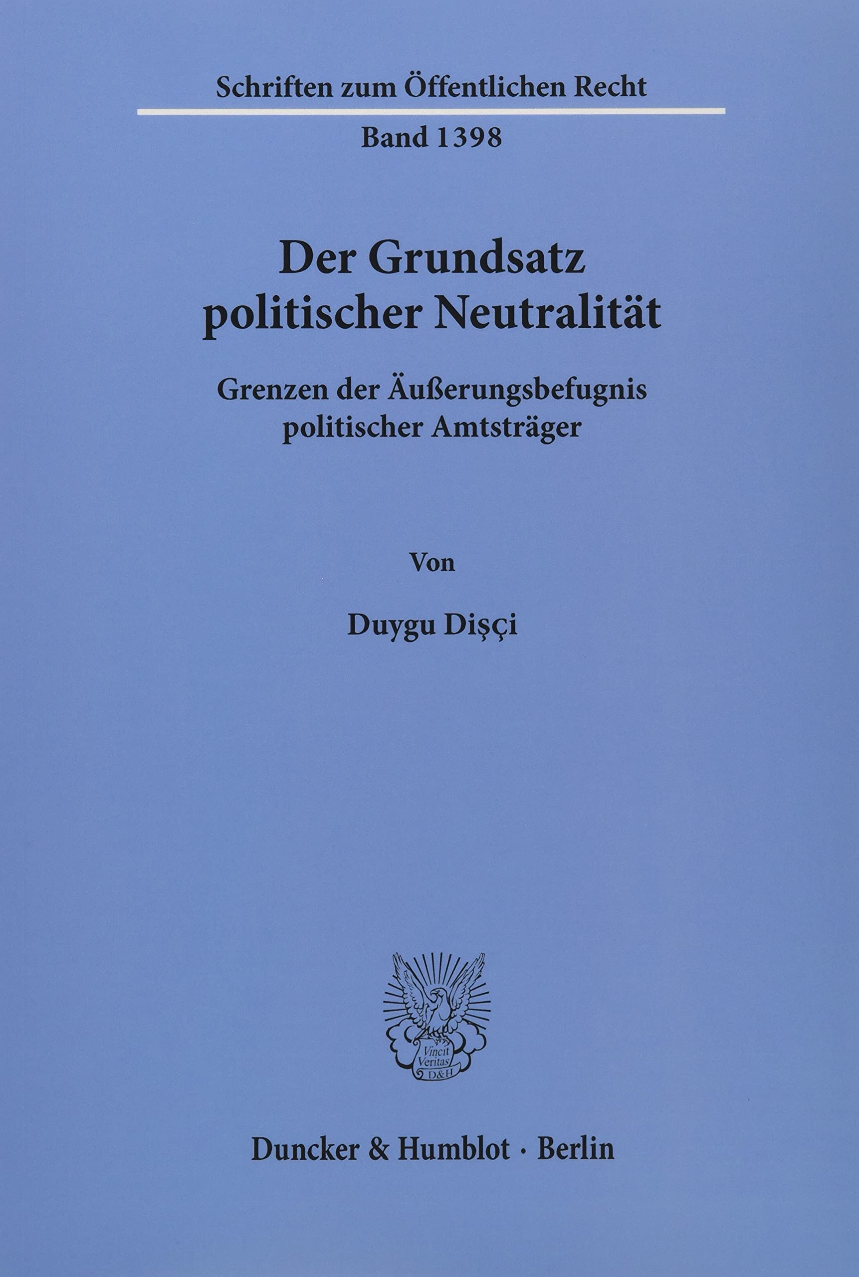 Der Grundsatz Politischer Neutralitat: Grenzen Der Ausserungsbefugnis Politischer Amtstrager book