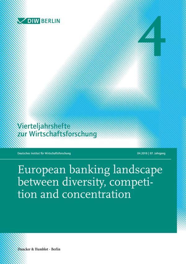 European banking landscape between diversity, competition and concentration.: Vierteljahrshefte zur Wirtschaftsforschung. Heft 4, 87. Jahrgang (2018). Law