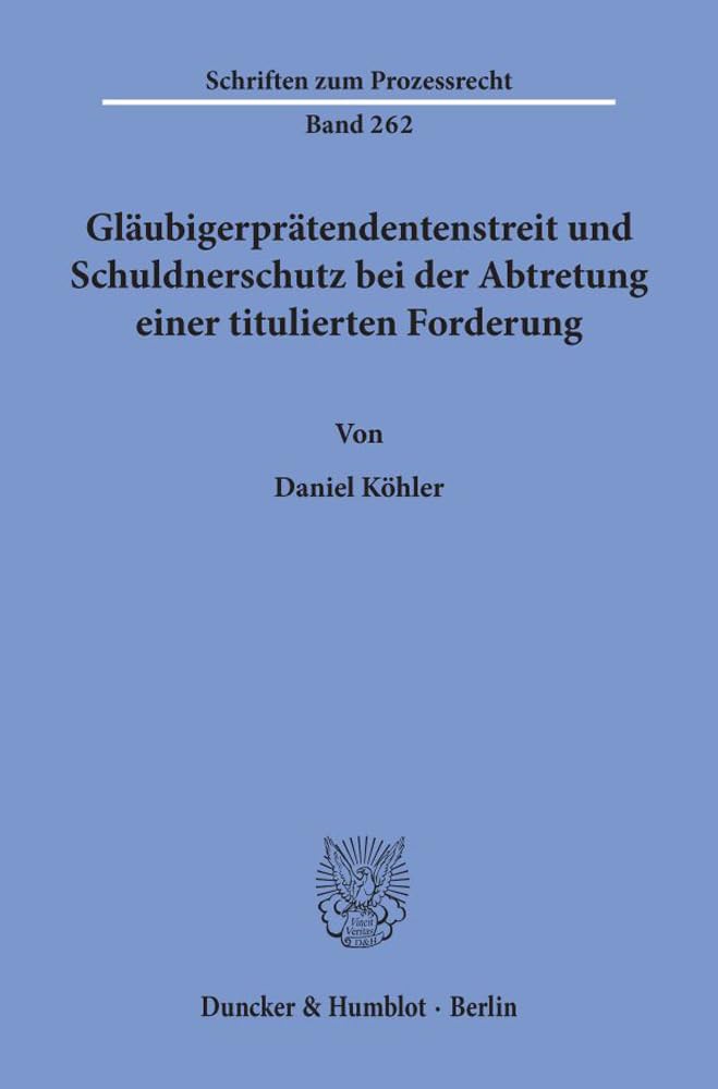 Gläubigerprätendentenstreit und Schuldnerschutz bei der Abtretung einer titulierten Forderung. Law