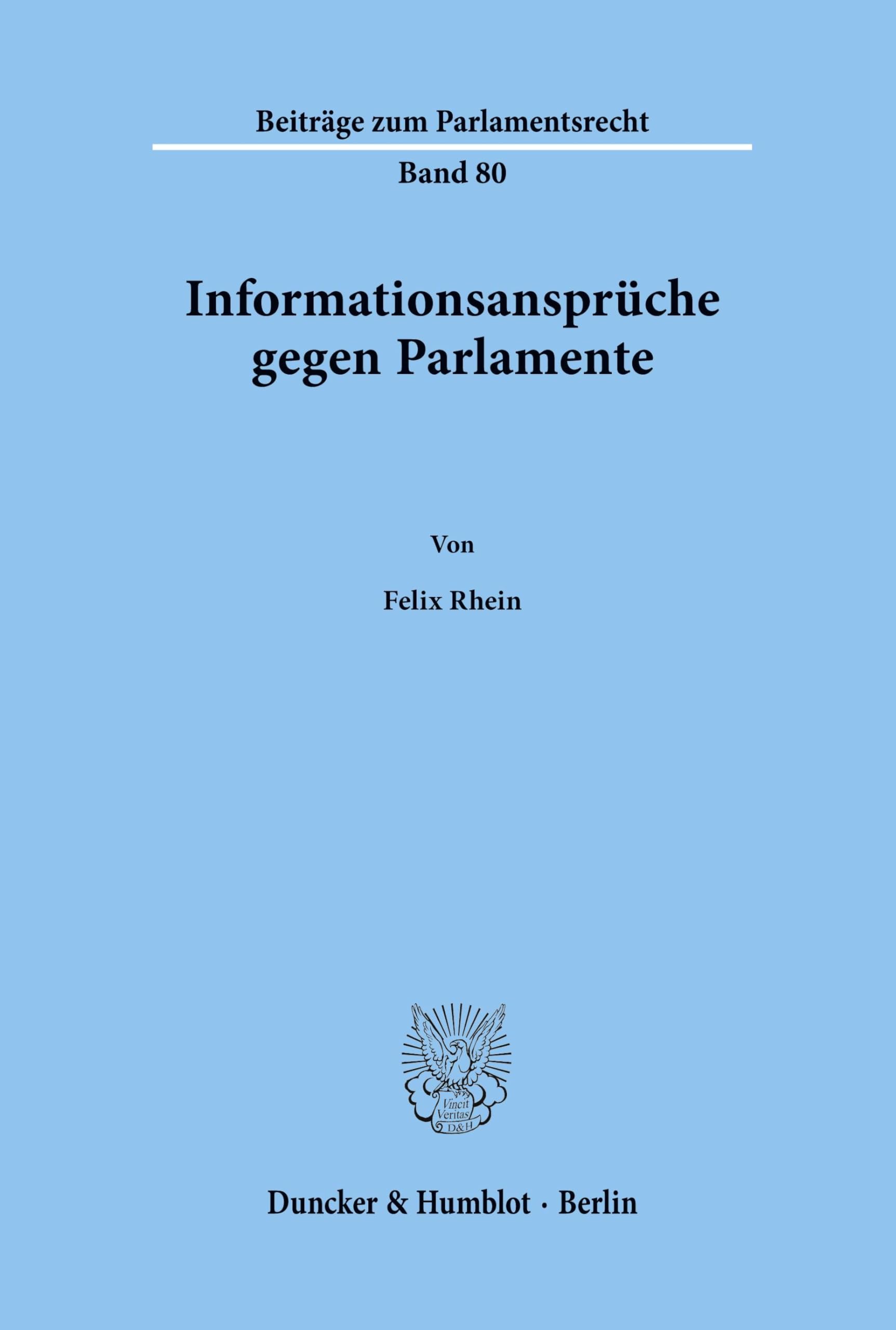 Informationsansprüche gegen Parlamente.: Dissertationsschrift (Beiträge zum Parlamentsrecht, Band 80) Law