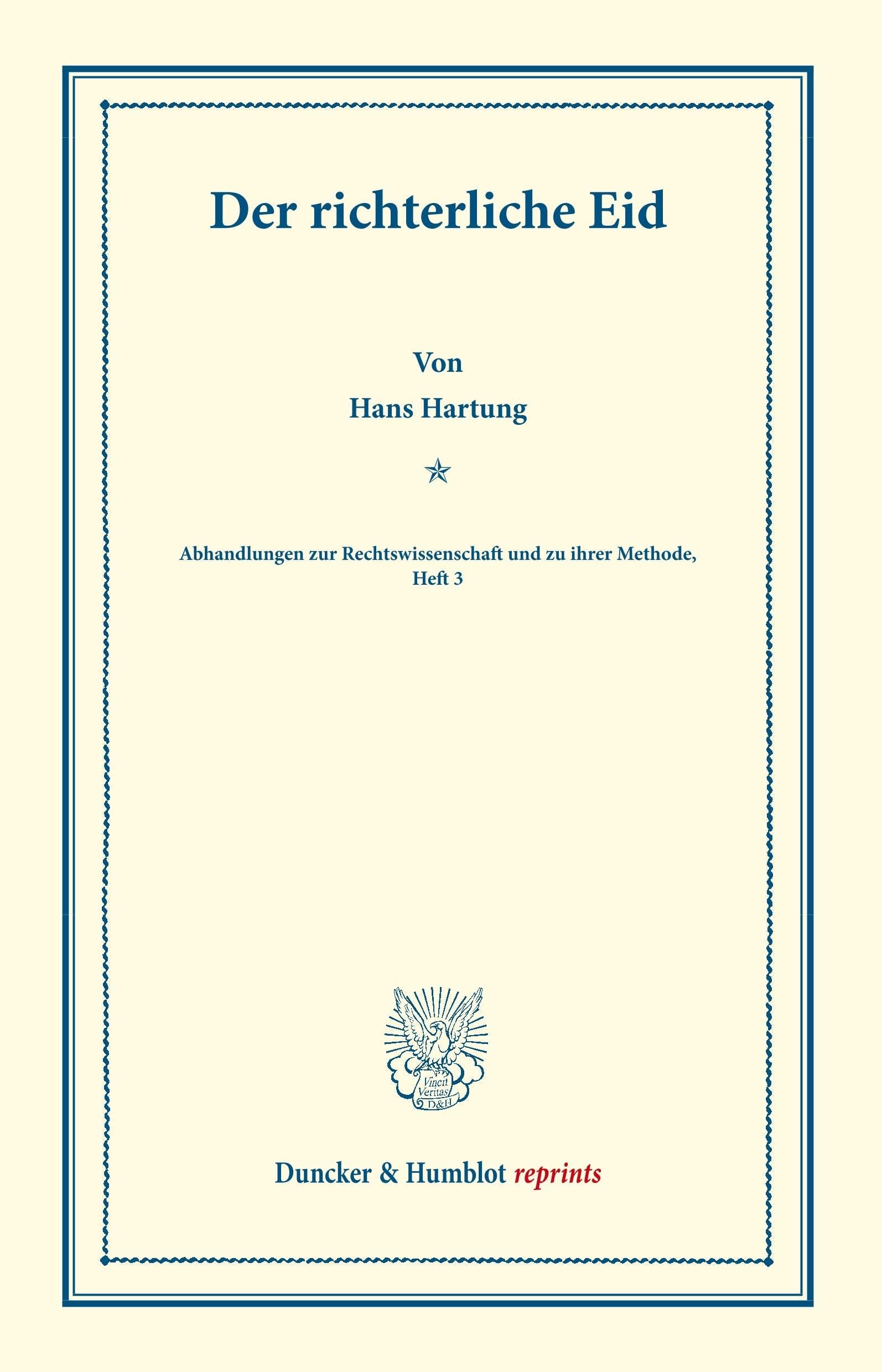 Der richterliche Eid.: (Abhandlungen zur Rechtswissenschaft und zu ihrer Methode, Heft 3). (Duncker & Humblot reprints) Law