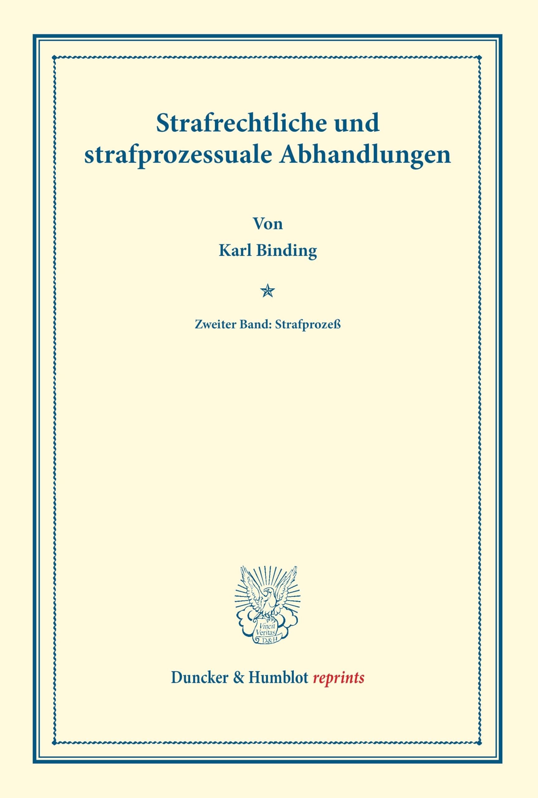 Strafrechtliche und strafprozessuale Abhandlungen.: Zweiter Band: Strafprozeß. (Duncker & Humblot reprints) Law