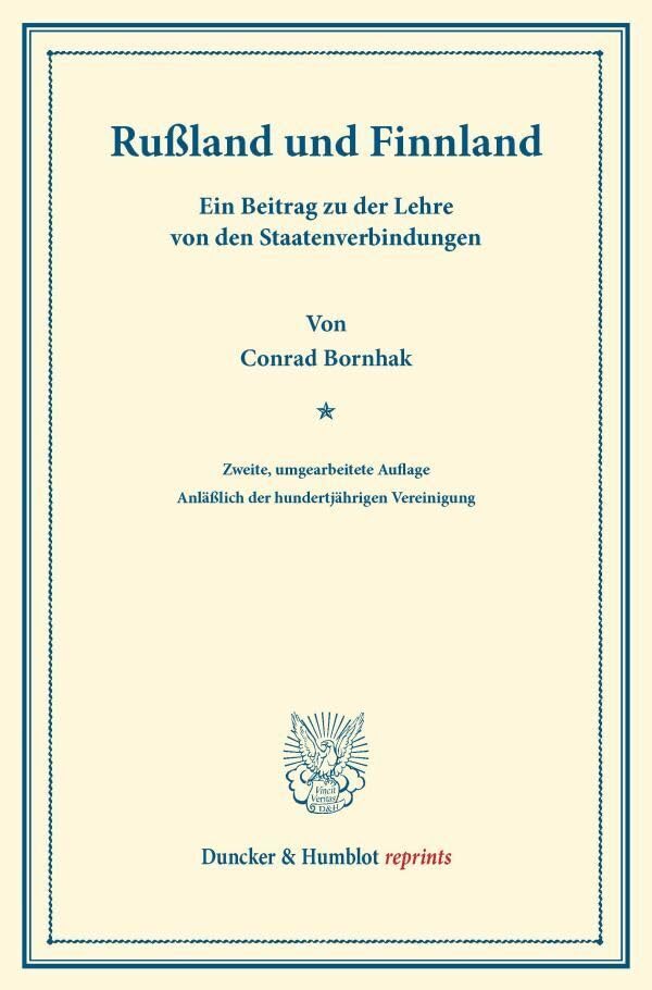 Rußland und Finnland.: Ein Beitrag zu der Lehre von den Staatenverbindungen. (Duncker & Humblot reprints) Law