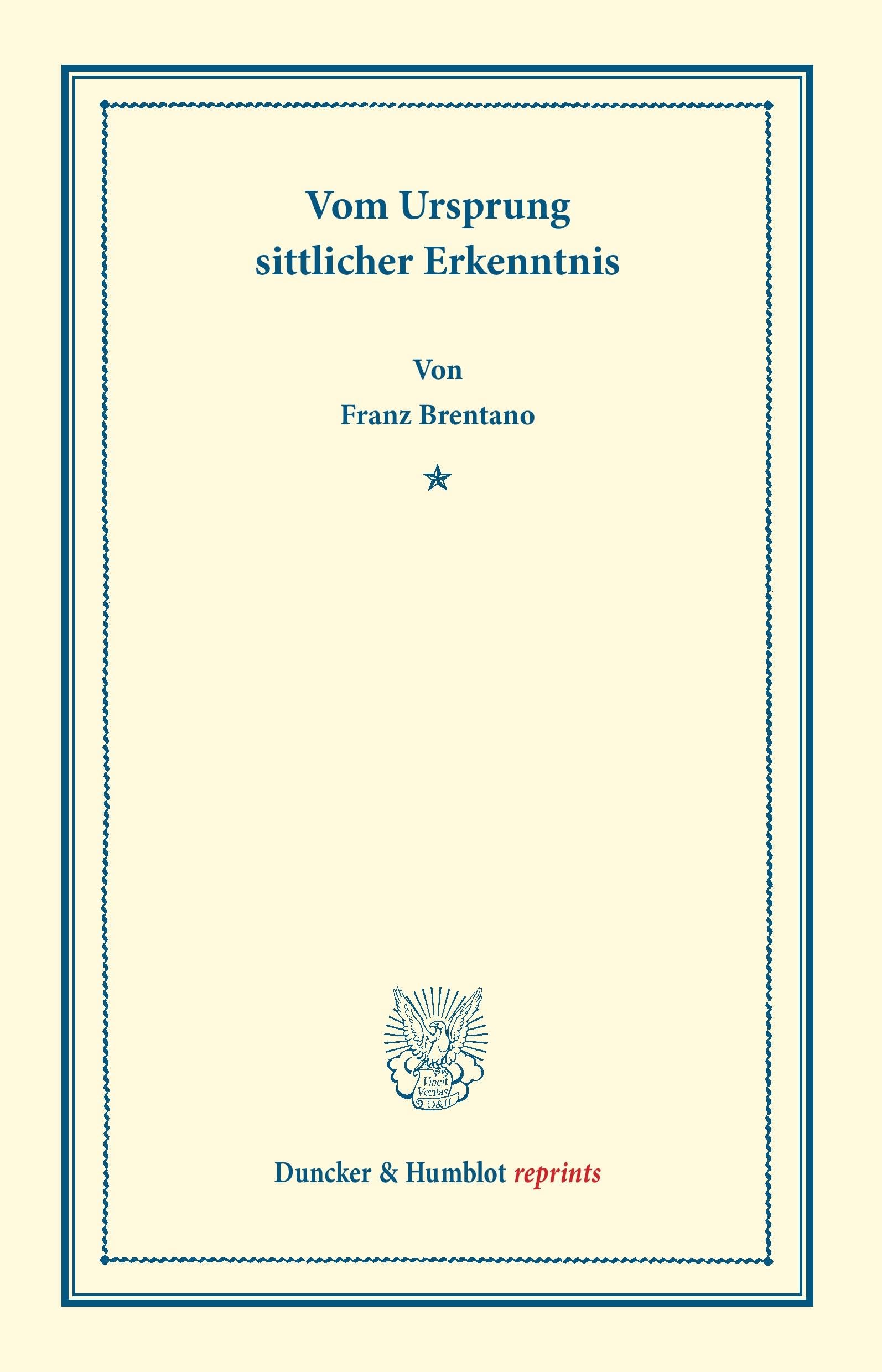 Vom Ursprung Sittlicher Erkenntnis. (Duncker & Humblot reprints) Philosophy