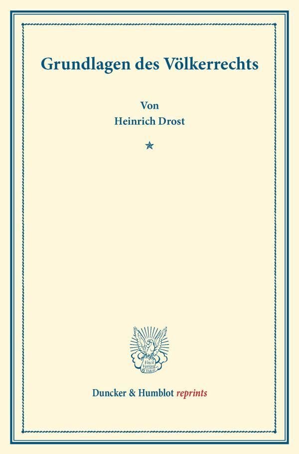 Grundlagen des Völkerrechts. (Duncker & Humblot reprints) Law