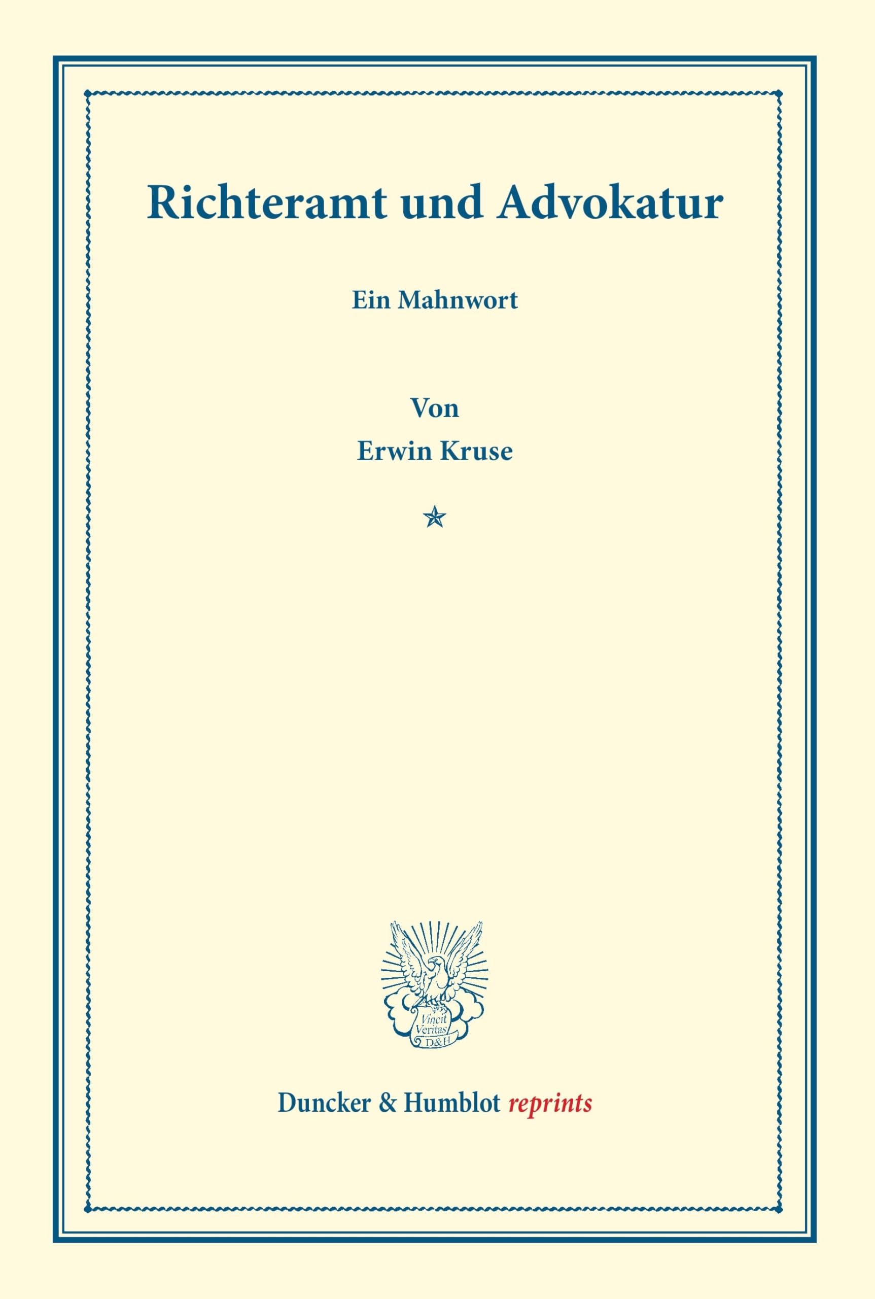 Richteramt und Advokatur.: Ein Mahnwort. (Duncker & Humblot reprints) Law