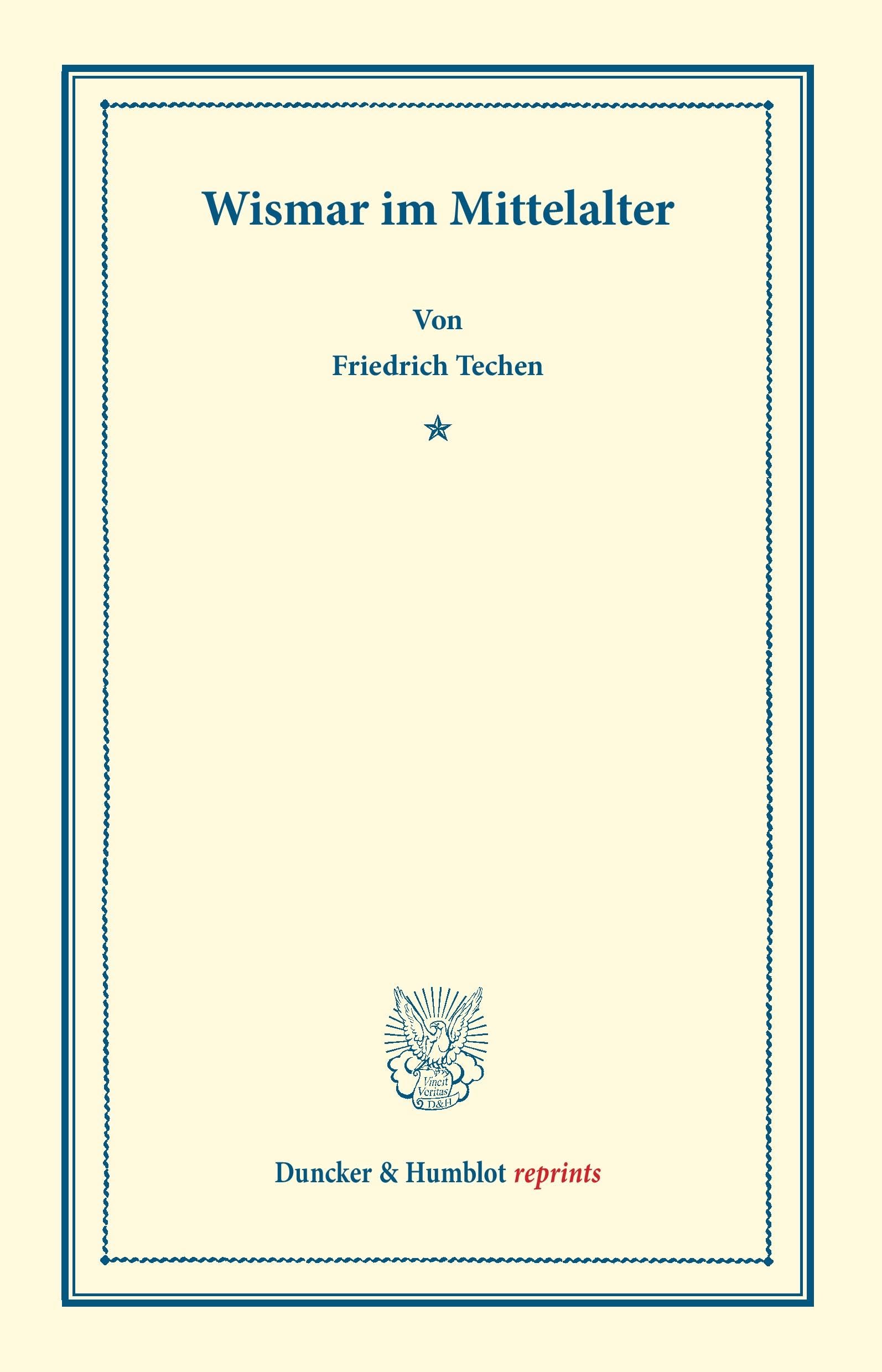 Wismar im Mittelalter.: (Pfingstblätter des Hansischen Geschichtsvereins VI). (Duncker & Humblot reprints) German history