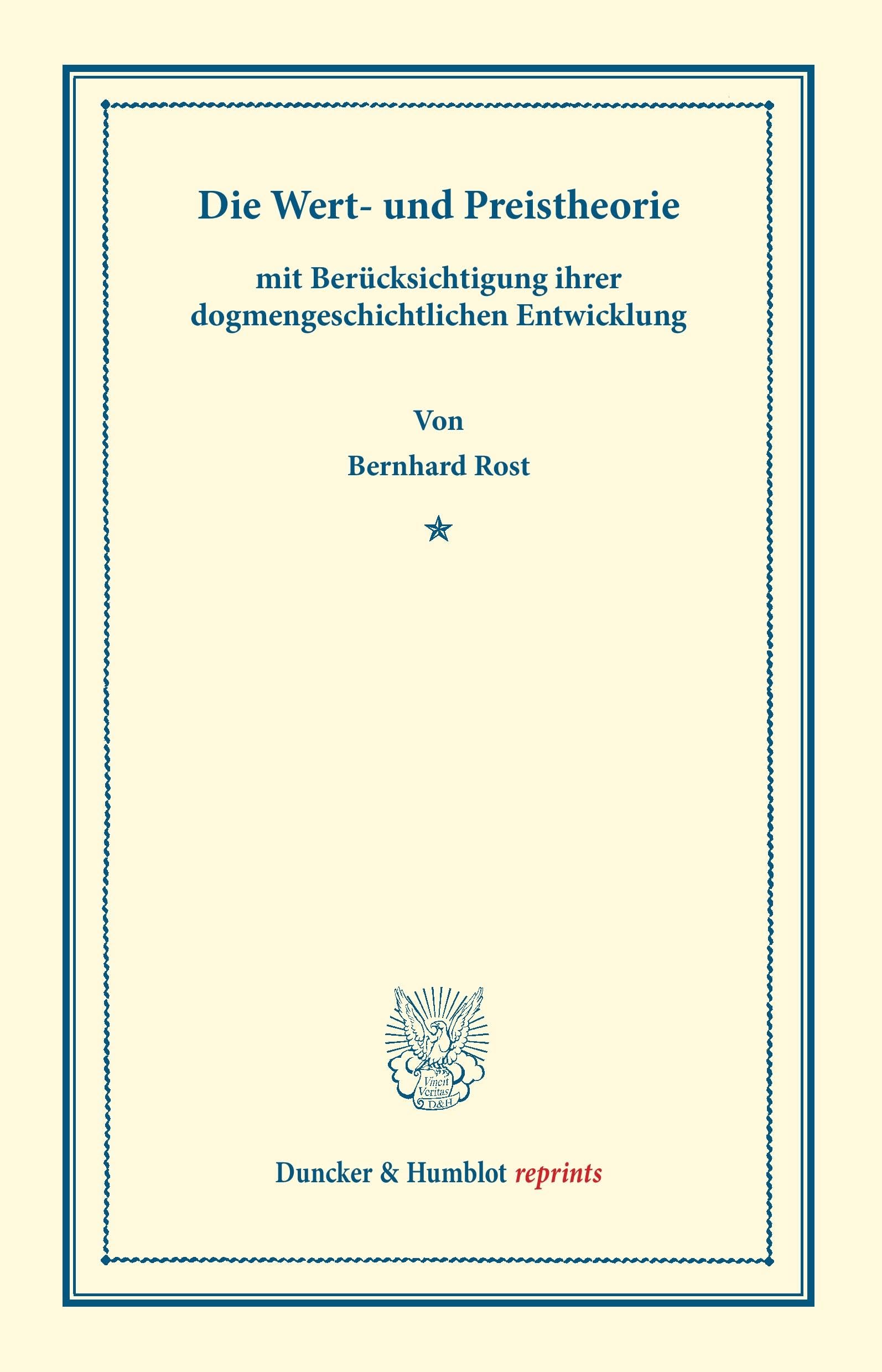 Die Wert- und Preistheorie: mit Berücksichtigung ihrer dogmengeschichtlichen Entwicklung. (Duncker & Humblot reprints) Law