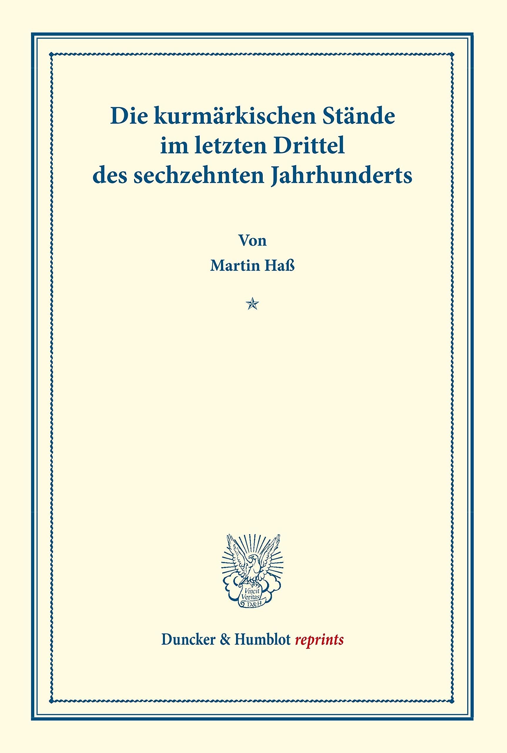 Die kurmärkischen Stände im letzten Drittel des sechzehnten Jahrhunderts.: (Veröffentlichungen des Vereins für Geschichte der Mark Brandenburg). book
