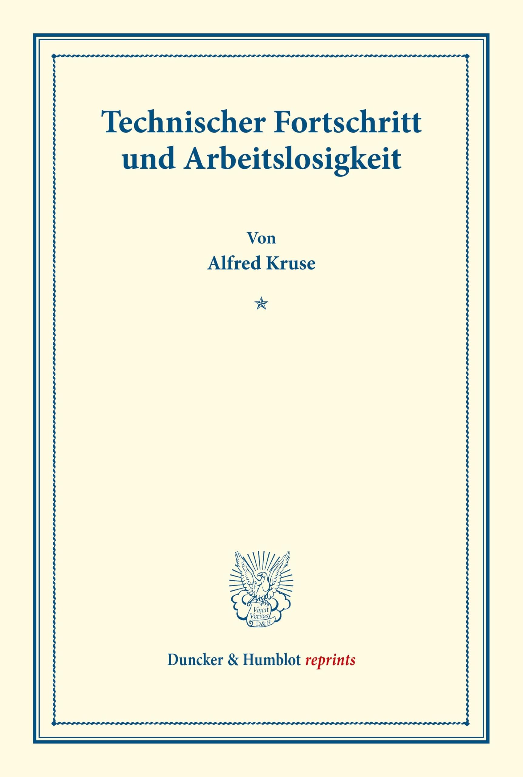 Technischer Fortschritt und Arbeitslosigkeit.: (Neue Reihe staatswissenschaftlicher Arbeiten, Heft 3). (Duncker & Humblot reprints, Band 3) Law