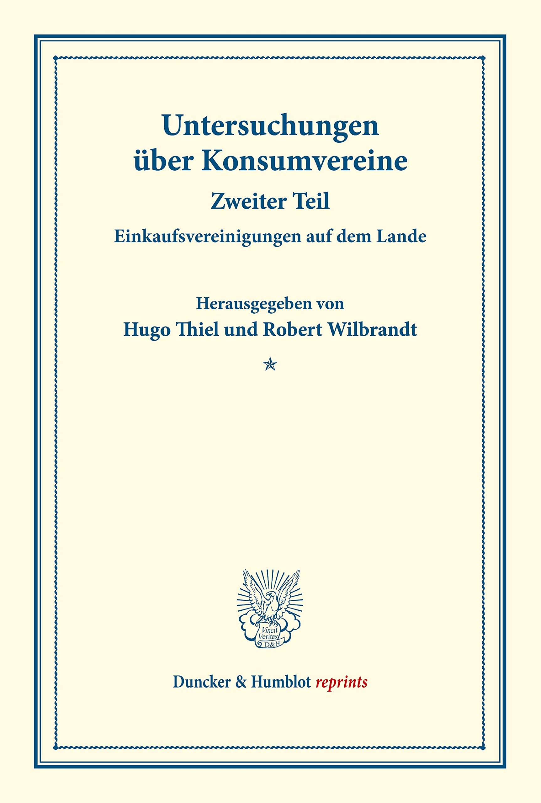 Einkaufsvereinigungen auf dem Lande.: Untersuchungen über Konsumvereine. Hrsg. von Hugo Thiel / Robert Wilbrandt. Monographien aus dem ... (Duncker & Humblot reprints, Band 151) Law