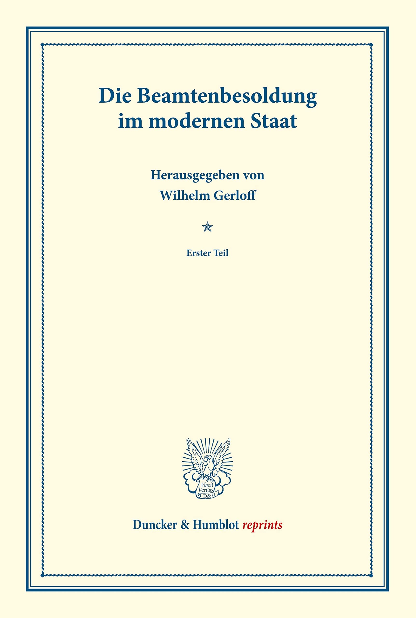 Die Beamtenbesoldung im modernen Staat.: Erster Teil. (Schriften des Vereins für Sozialpolitik 184-1). (Duncker & Humblot reprints) Law