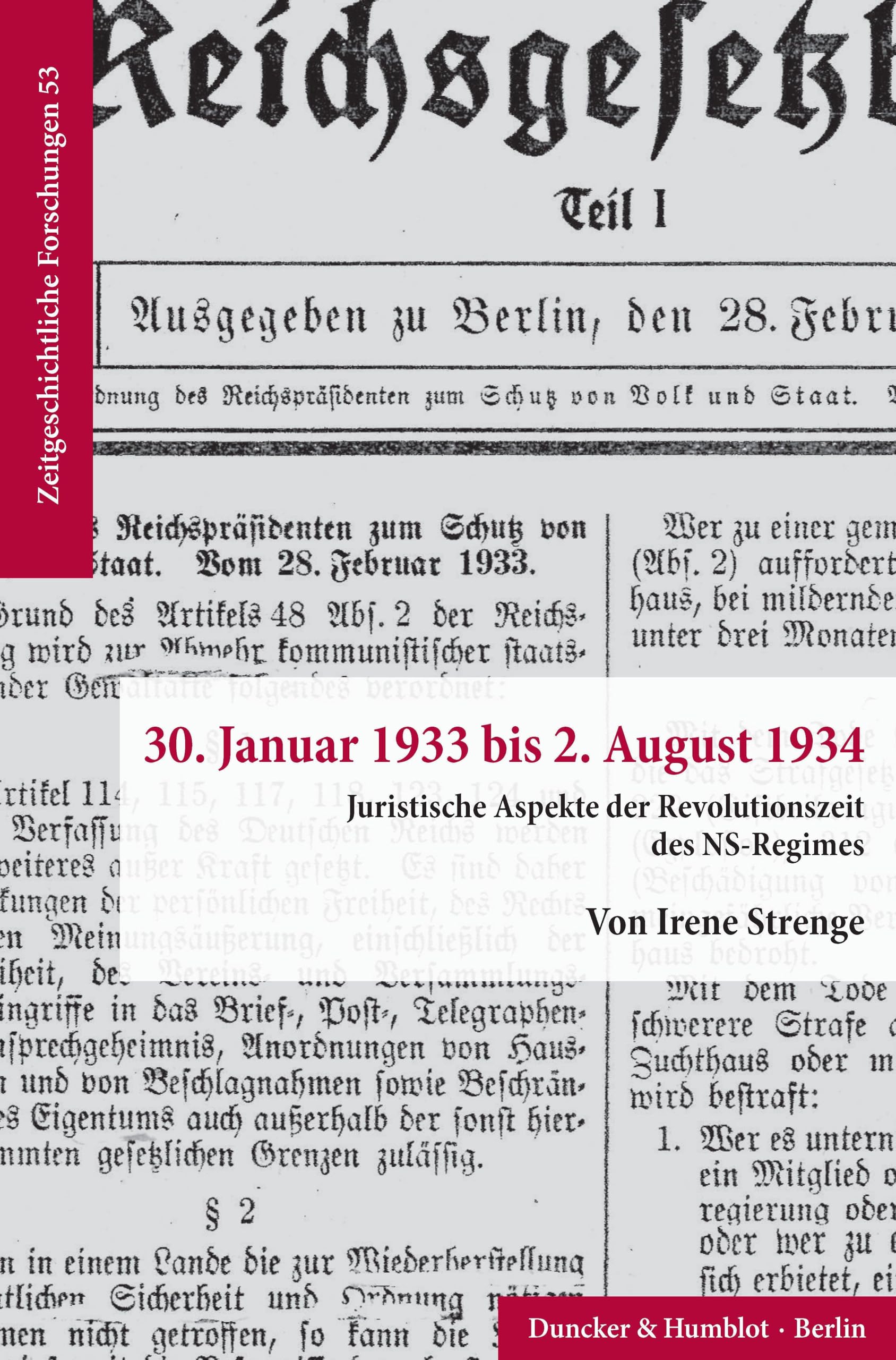 30. Januar 1933 bis 2. August 1934.: Juristische Aspekte der Revolutionszeit des NS-Regimes. (Zeitgeschichtliche Forschungen, Band 53) Law