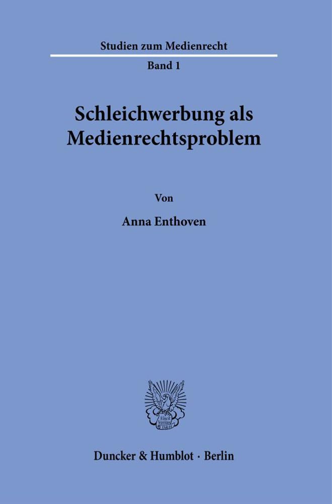 Schleichwerbung als Medienrechtsproblem.: Dissertationsschrift (Studien zum Medienrecht, Band 1) Law