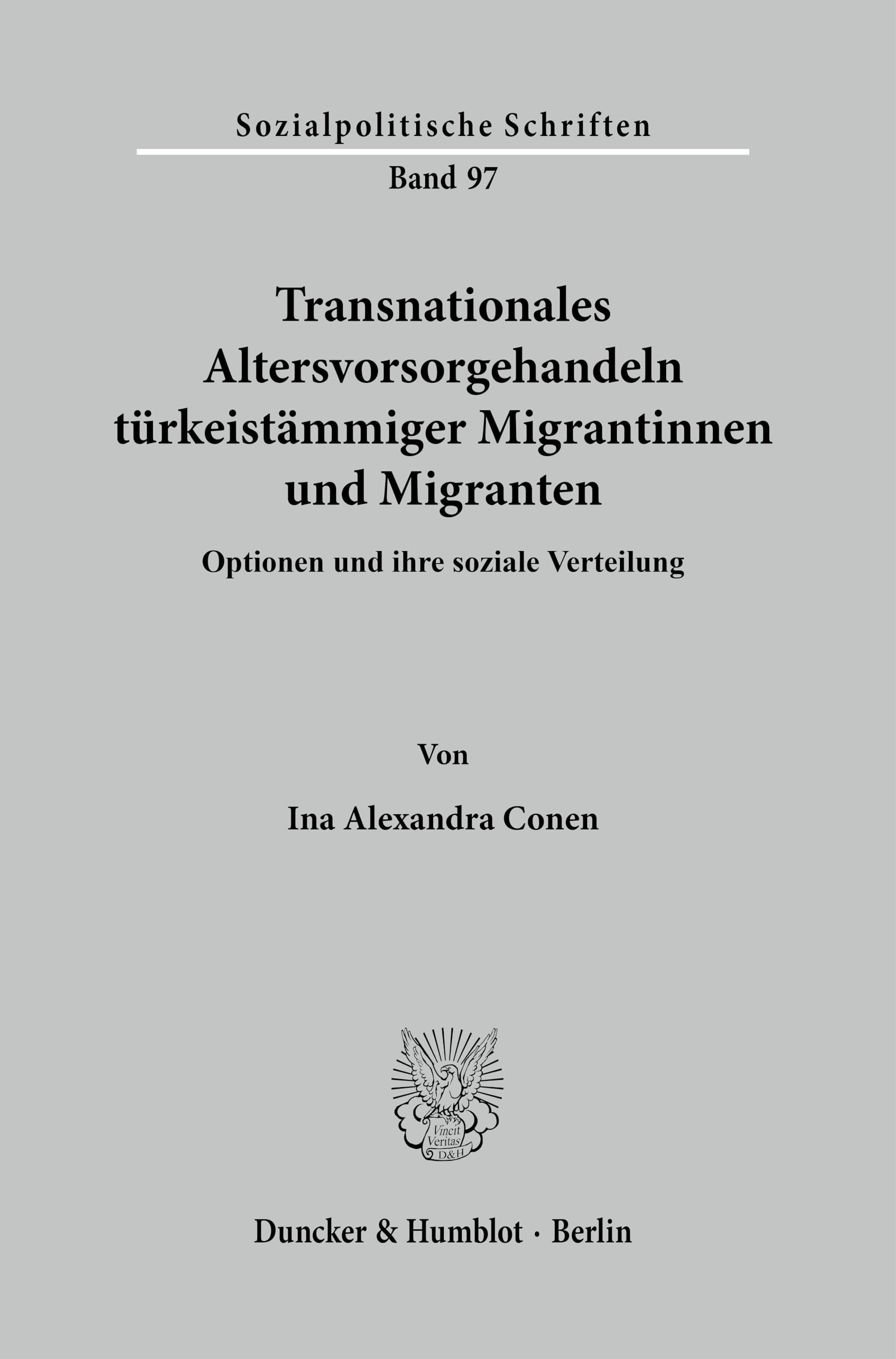 Transnationales Altersvorsorgehandeln türkeistämmiger Migrantinnen und Migranten.: Optionen und ihre soziale Verteilung. (Sozialpolitische Schriften) Law