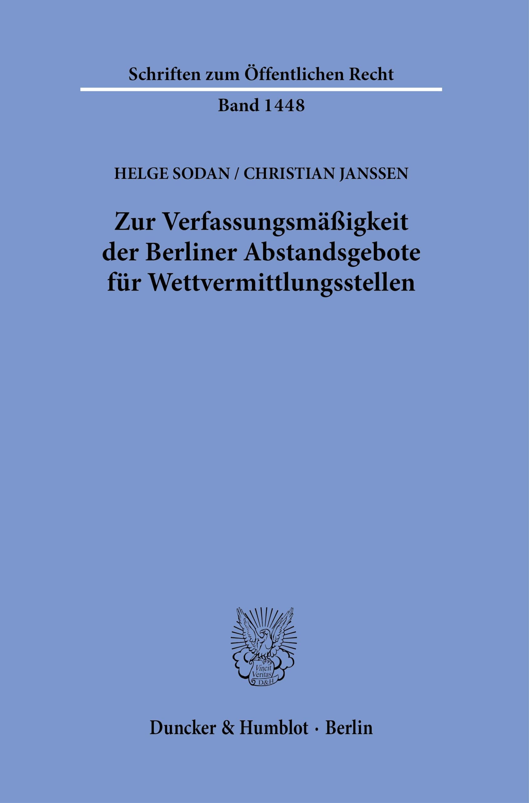 Zur Verfassungsmäßigkeit der Berliner Abstandsgebote für Wettvermittlungsstellen. Law