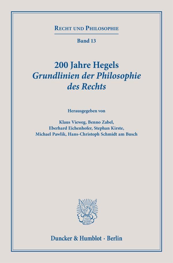 200 Jahre Hegels Grundlinien der Philosophie des Rechts. (Recht und Philosophie) Law