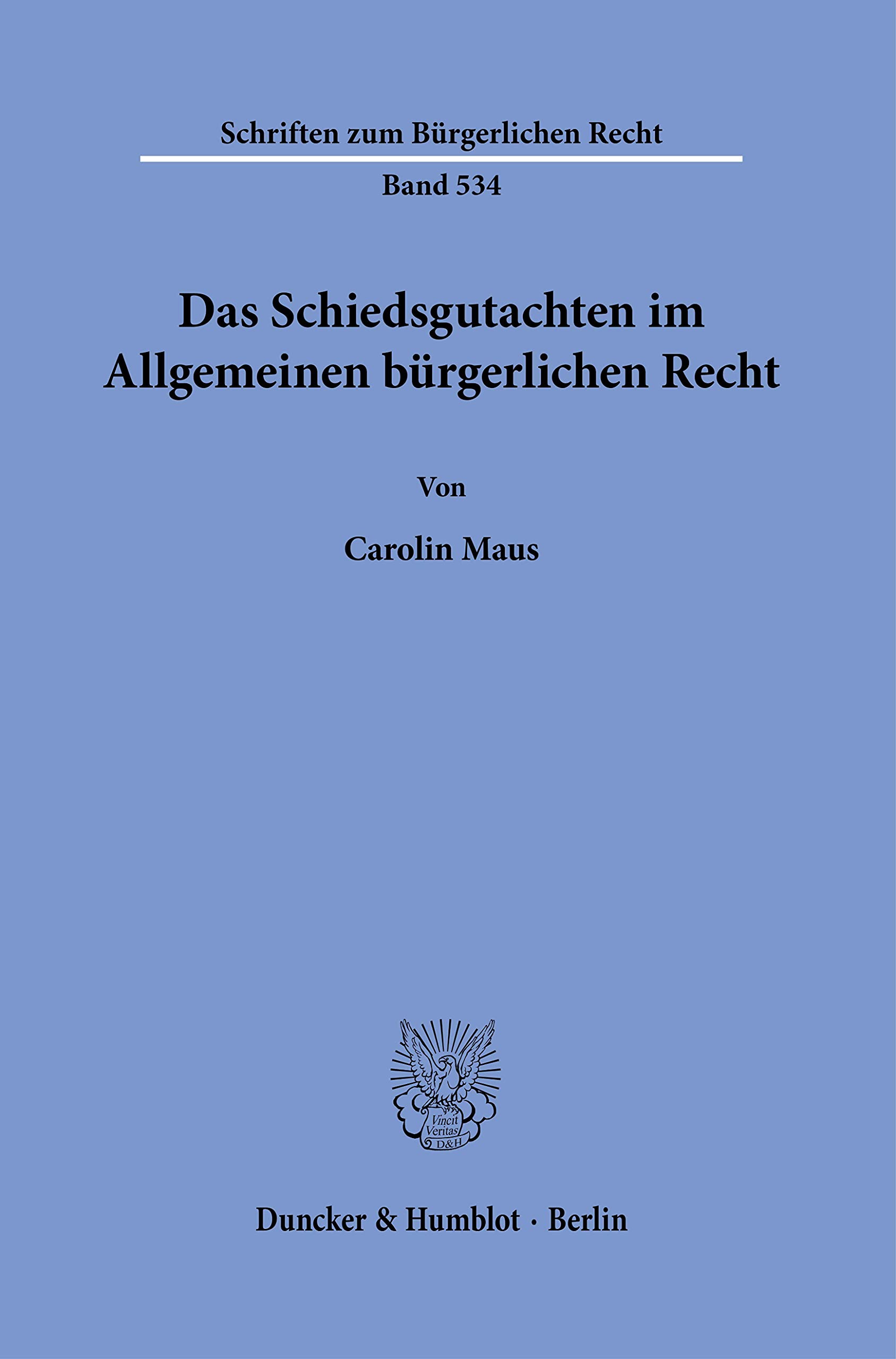 Das Schiedsgutachten im Allgemeinen bürgerlichen Recht.: Dissertationsschrift (Schriften zum Bürgerlichen Recht) Law