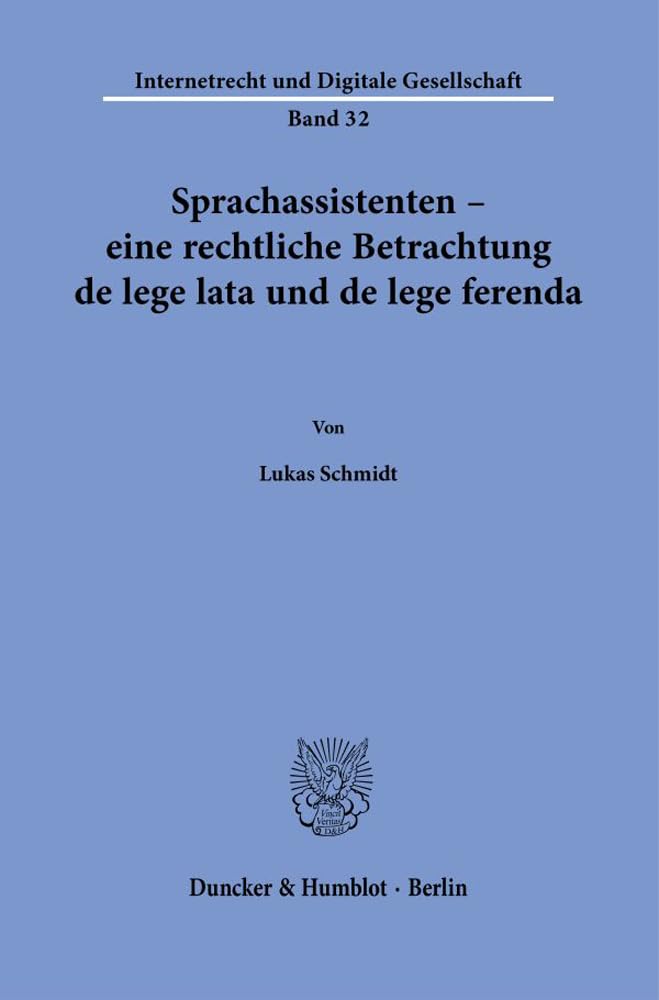 Sprachassistenten – eine rechtliche Betrachtung de lege lata und de lege ferenda. Law