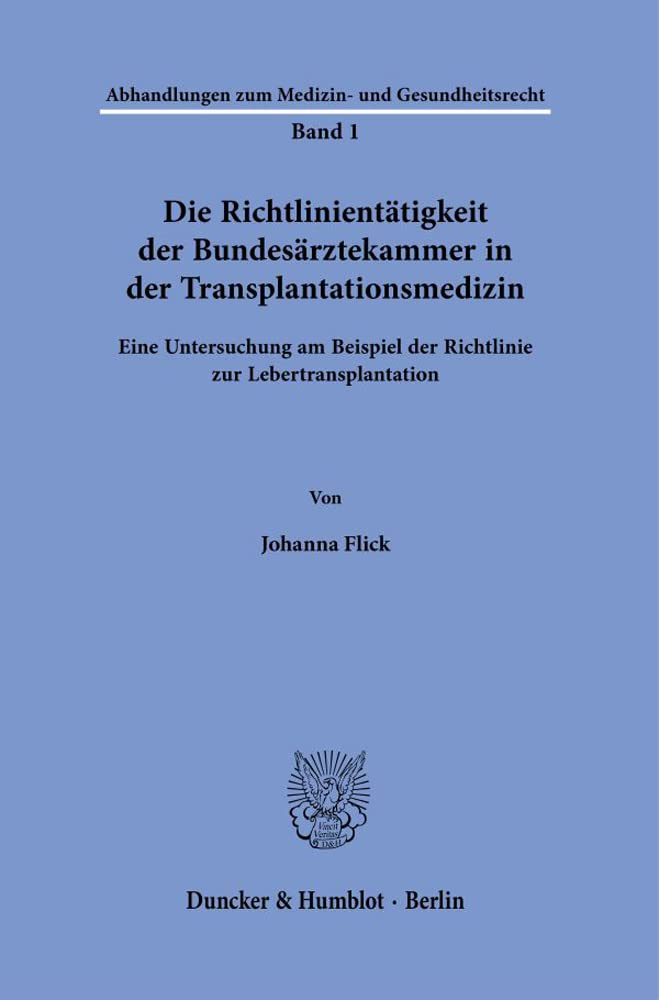 Die Richtlinientätigkeit der Bundesärztekammer in der Transplantationsmedizin. Medicine