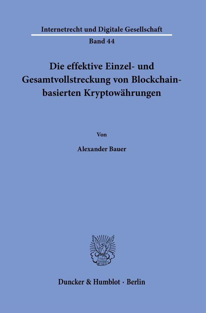 Die effektive Einzel- und Gesamtvollstreckung von Blockchain-basierten Kryptowährungen. Law