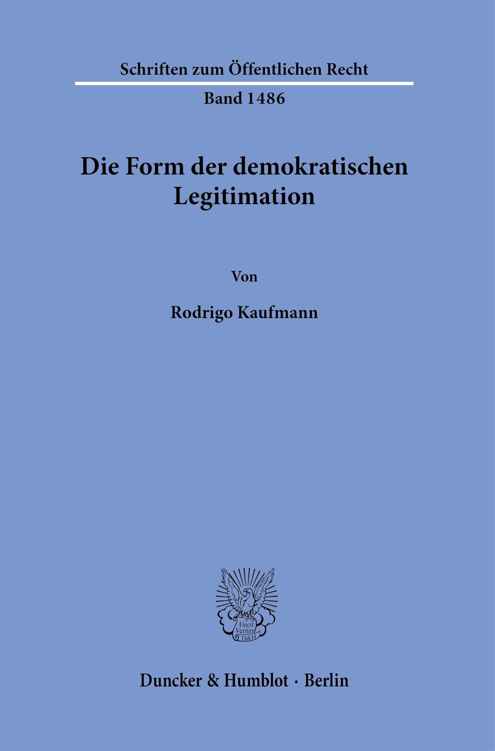 Die Form der demokratischen Legitimation. (Schriften zum Öffentlichen Recht) Law