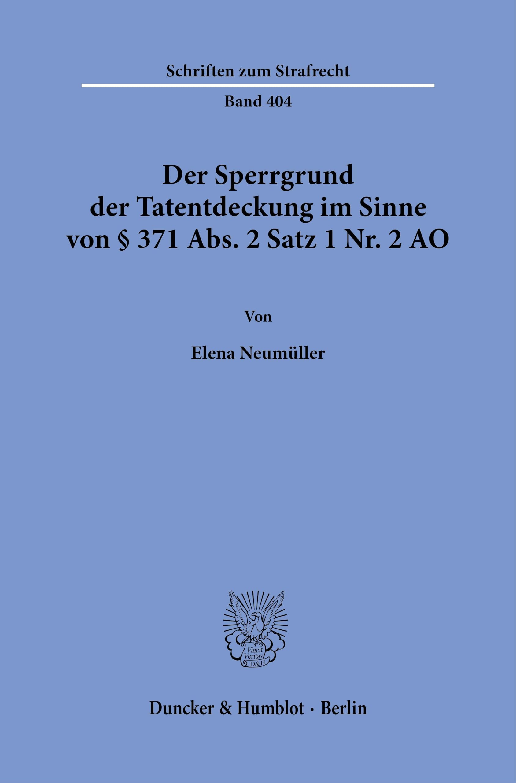 Der Sperrgrund der Tatentdeckung im Sinne von § 371 Abs. 2 Satz 1 Nr. 2 AO. (Schriften zum Strafrecht) Law