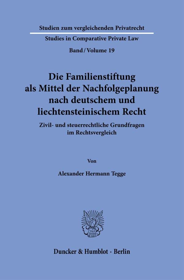 Die Familienstiftung als Mittel der Nachfolgeplanung nach deutschem und liechtensteinischem Recht. Law