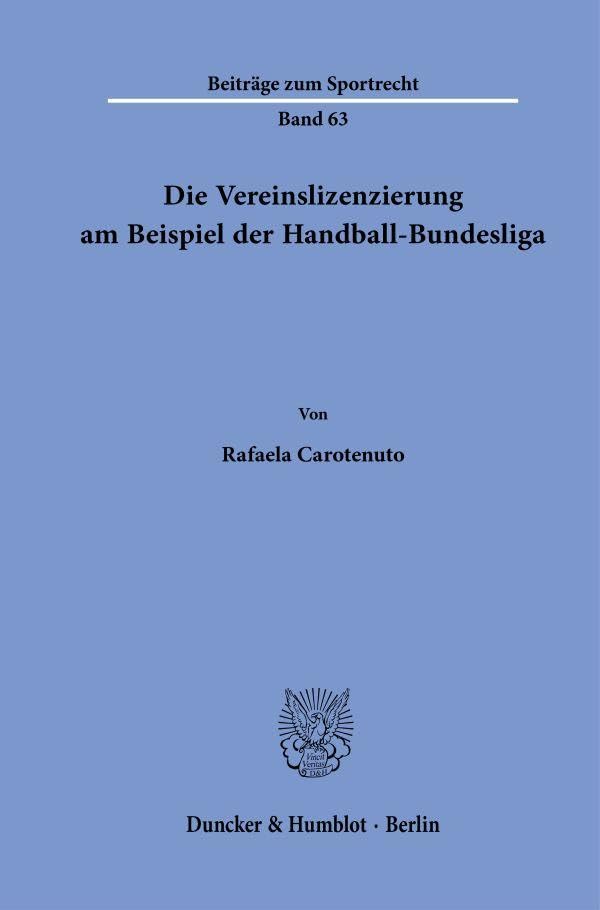 Die Vereinslizenzierung am Beispiel der Handball-Bundesliga. (Beiträge zum Sportrecht) Law