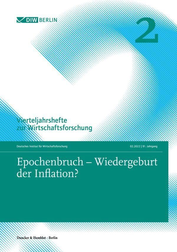 Epochenbruch – Wiedergeburt der Inflation?: Vierteljahrshefte zur Wirtschaftsforschung. Heft 2, 91. Jahrgang (2022). Law