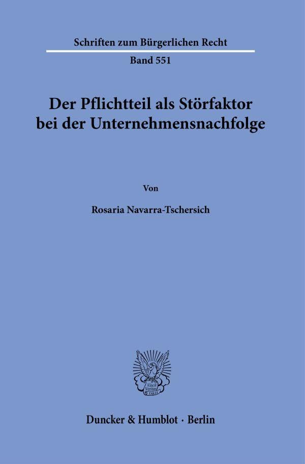 Der Pflichtteil als Störfaktor bei der Unternehmensnachfolge. Law