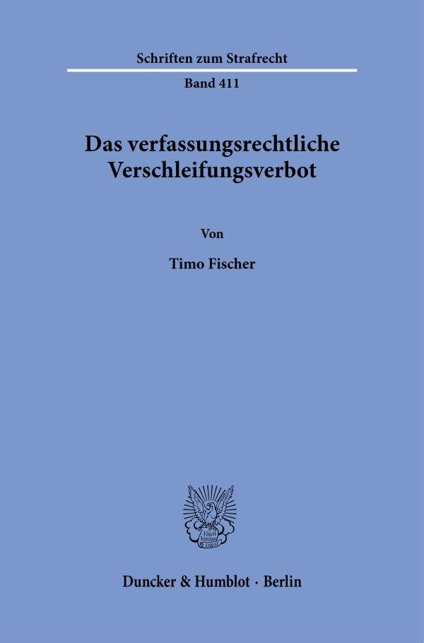 Das verfassungsrechtliche Verschleifungsverbot. (Schriften zum Strafrecht) Law