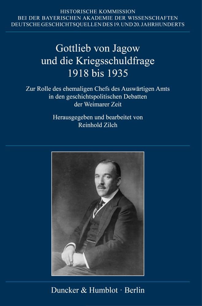 Gottlieb von Jagow und die Kriegsschuldfrage 1918 bis 1935. Memories