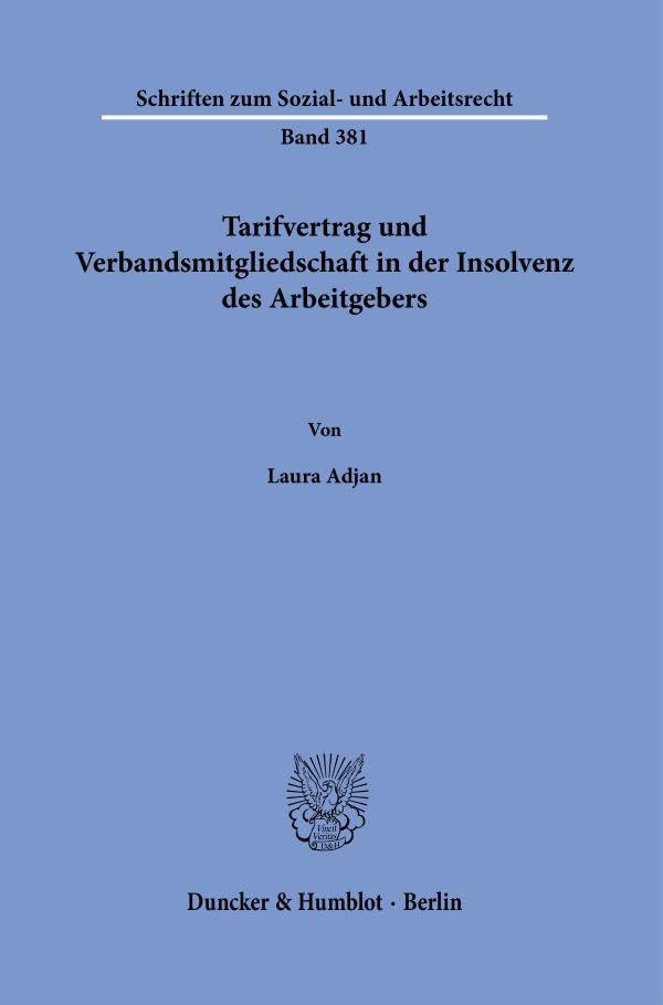Tarifvertrag und Verbandsmitgliedschaft in der Insolvenz des Arbeitgebers. Law