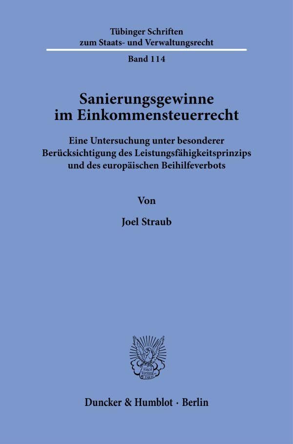 Sanierungsgewinne im Einkommensteuerrecht: Eine Untersuchung unter besonderer Berücksichtigung des Leistungsfähigkeitsprinzips und des europäischen ... Schriften zum Staats- und Verwaltungsrecht) Law