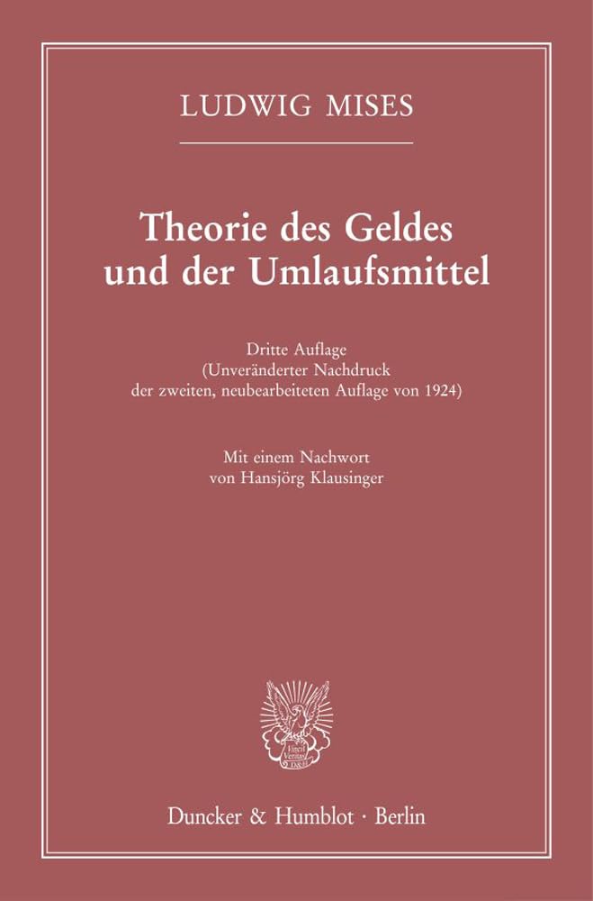 Theorie Des Geldes Und Der Umlaufsmittel: Dritte Auflage Unveranderter Nachdruck Der Zweiten, Neubearbeiteten Auflage Von 1924. Mit Einem Nachwort Von Hansjorg Klausinger book