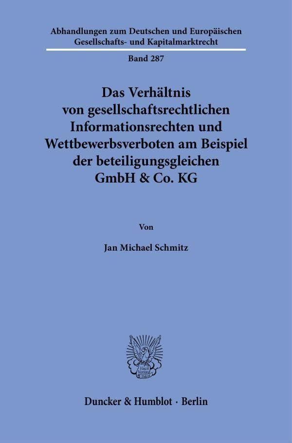 Das Verhältnis von gesellschaftsrechtlichen Informationsrechten und Wettbewerbsverboten am Beispiel der beteiligungsgleichen GmbH & Co. KG Law